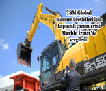 İş Makinası - TSM GLOBAL, MERMER ÜRETİCİLERİ İÇİN KAPSAMLI ÇÖZÜMLERİNİ MARBLE İZMİR’DE SERGİLEDİ Forum Makina